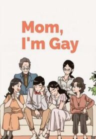 Mom, I’m Gay